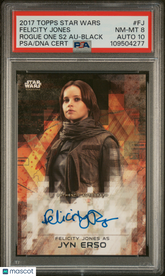 2017 Topps Star Wars Rogue One S2 Autograph Felicity Jones  PSA 8/10 Auto POP 1